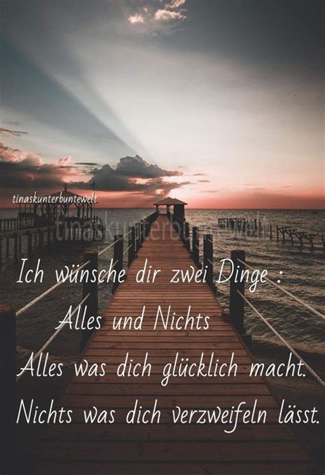 Ich W Nsche Dir Zwei Dinge Alles Und Nichts Alles Was Dich Gl Cklich