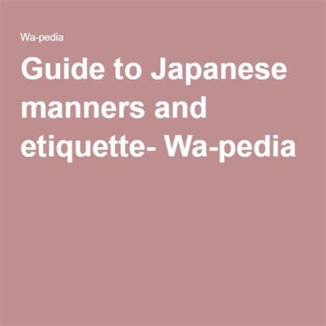 Guide To Japanese Manners And Etiquette Etiquette Manners Japanese