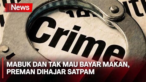 Mabuk Preman Dihajar Satpam Di Baubau Karena Tak Mau Bayar Makan Youtube