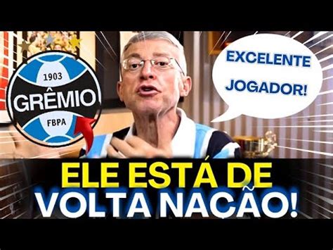 URGENTE ELE ESTÁ DE VOLTA FOI CONFIRMADO ULTIMAS NOTÍCIAS DO GRÊMIO