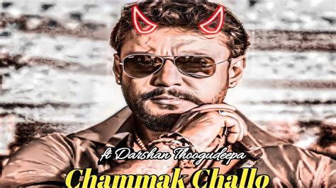 Chammak Challo Ft Darshan Thoogudeepa D Boss Chammak Challo Song