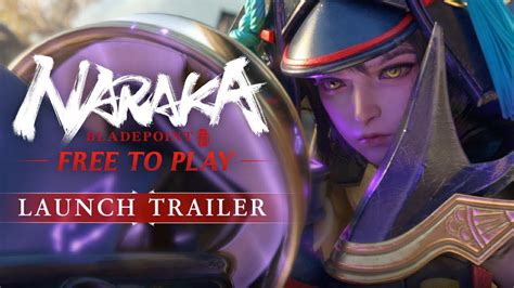 Naraka Bladepoint Free To Play Launch Trailer Youtube