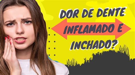 Rem Dios Caseiros Para Dor De Dente Inflamado E Inchado Que Elimina