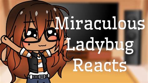 Past Miraculous ladybug reacts! ( part 1 ) gacha - YouTube