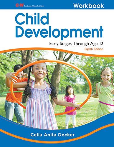 Child Development Early Stages Through Age 12 Decker Celia Anita