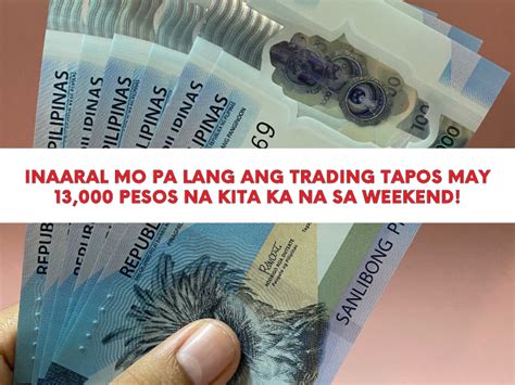 Inaaral Mo Pa Lang Ang Trading Tapos May 13 000 Pesos Na Kita Ka Na Sa