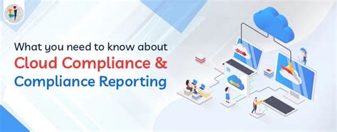 What You Need To Know About Cloud Compliance And Compliance Reporting