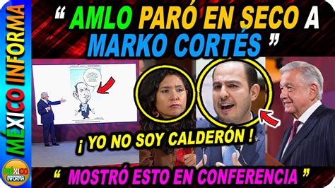 Amlo Par En Seco A Marko Cort S Le Dio Para Llevar En Conferencia