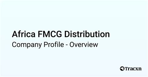 Africa FMCG Distribution Company Profile Tracxn