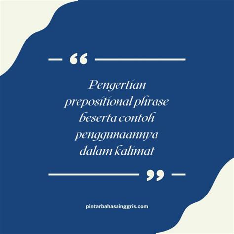 Pengertian Prepositional Phrase Beserta Contoh Penggunaannya Dalam Kalimat Grammar Latihan