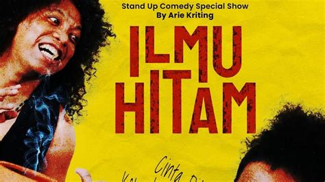 Buat Stand Up Comedy Show Berjudul Ilmu Hitam Cara Arie Kriting Ini