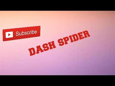 Dash Spider Jumpscare Youtube