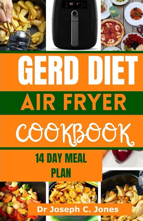 Gerd Diet Air Fryer Cookbook Complete Guide To 14 Days Meal Plan With