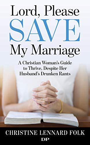 Lord Please Save My Marriage A Christian Womans Guide To Thrive