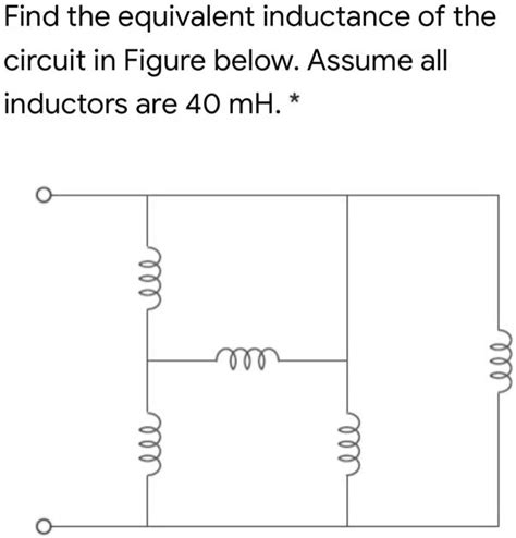 SOLVED Find The Equivalent Inductance Of The Circuit In Figure Below