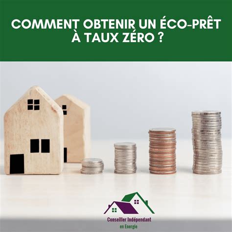 Comment obtenir un éco prêt à taux zéro Conseiller Indépendant Energie