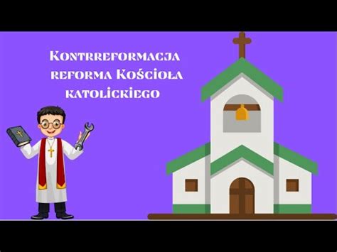 Klasa 6 Kontrreformacja lub reforma Kościoła katolickiego YouTube