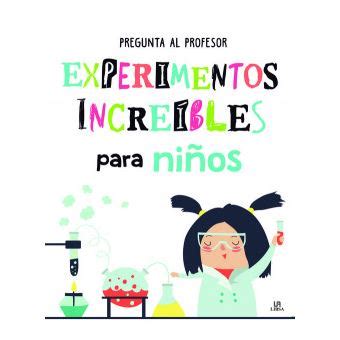 Experimentos Increibles Para Ni Os Nuria Penalva Comendador Cartonado