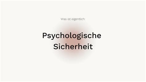 Was Ist Eigentlich Psychologische Sicherheit