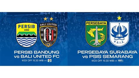 Laga Big Match Liga Hari Ini Persebaya Vs Psis Dan Persib Vs Bali United