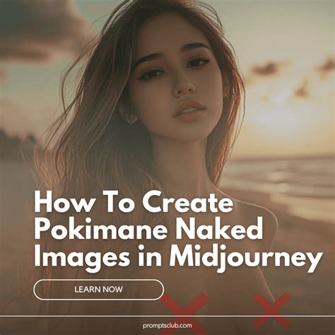 How To Create Pokimane Naked Images In Midjourney A Creative Guide