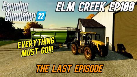 The Final Episode Elm Creek Ep100 Farming Simulator 22 Fs22