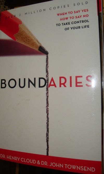 Boundaries~Dr. Henry Cloud and Dr. John Townsend Identifying your ...