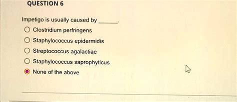 Solved Question Impetigo Is Usually Caused By O Clostridium