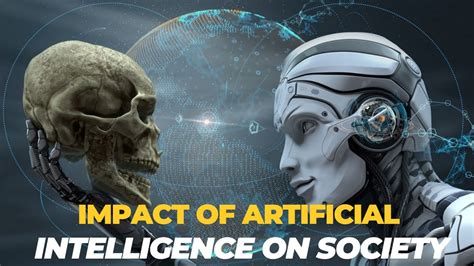 The Impact Of Artificial Intelligence On Society Impact Of Ai On