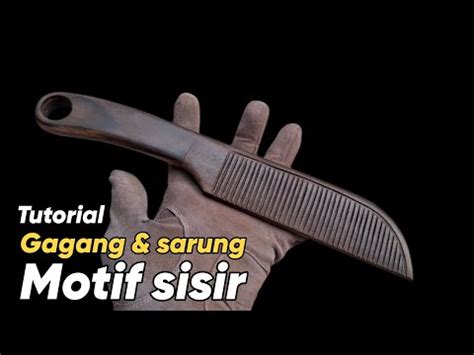 Cara Membuat Gagang Dan Sarung Pisau Keren Seperti Sisir Rambut