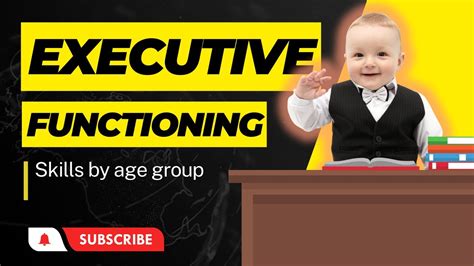 How Your Age Determines Your Skills Executive Functioning By Age Youtube