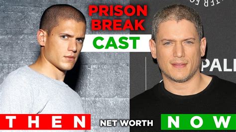 Prison Break Cast Then And Now Net Worth YouTube