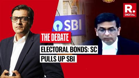 Sc Pulls Up Sbi Over Electoral Bonds Again Asks To Disclose Full