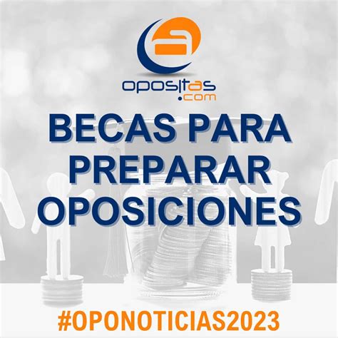 Convocadas Las Becas Para Preparar Oposiciones A La AGE