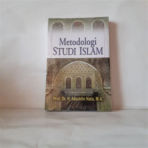 Jual Metodologi Studi Islam By Abuddin Nata Oxl Shopee Indonesia