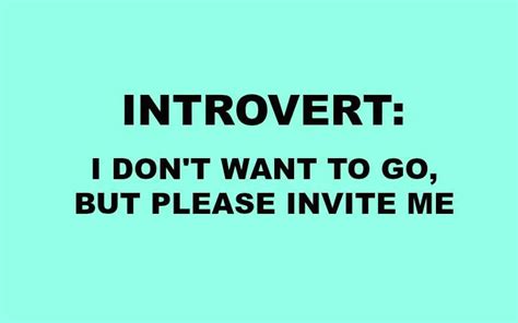 Introvert I Dont Want To Go But Please Invite Me Introvert Spring