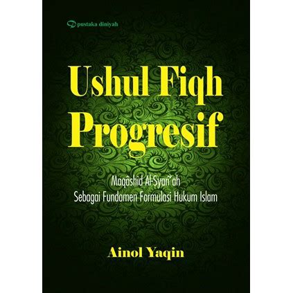 Jual Buku Ushul Fiqh Progresif Maqashid Al Syariah Sebagai Fundamen