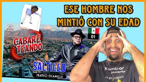 FRANCO ESCAMILLA Cabareteando Saltillo video reacción YouTube