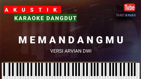 Memandangmu Karaoke Akustik Piano Lirik Versi Arvian Dwi Youtube