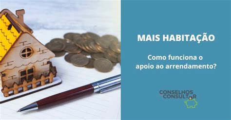 Mais Habita O Como Funciona O Apoio Ao Arrendamento Conselhos Do