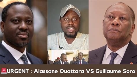 Urgent Dramane Ouattara Contre Soro Guillaume Les Journalistes De