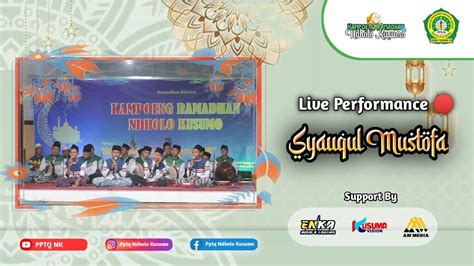 SPECIAL HARI KE 15 LIVE PERFORMANCE GROUP REBANA SYAUQUL MUSTOFA