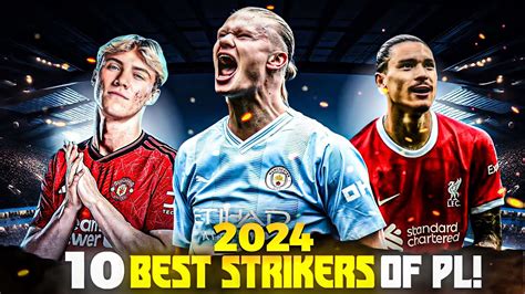 Top 10 Strikers In The Premier League 2024 YouTube