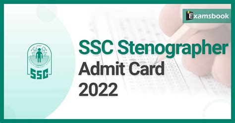 Ssc Stenographer Admit Card 2022 Download The Skill Test Call Letter Now