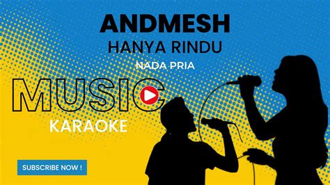 Andmesh Hanya Rindu Karaoke Version Nada Pria YouTube