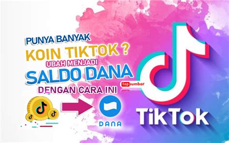 Ternyata Mudah Cara Ubah Koin Tiktok Menjadi Saldo Dana Tarik Uang