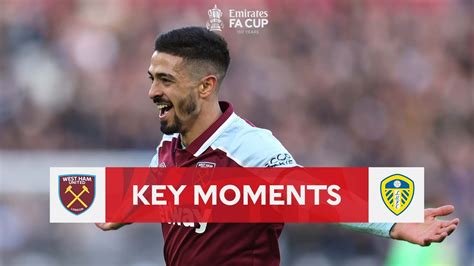 West Ham United V Leeds United Key Moments Third Round Emirates Fa Cup 2021 22 Youtube