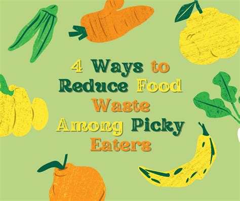 4 Ways To Reduce Food Waste Among Picky Eaters Hello Freshly