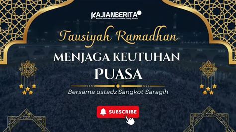 06 Tausiyah Ramadhan Menjaga Keutuhan Puasa YouTube