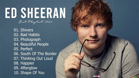 Ed Sheeran Best Songs Playlist 2023 Ed Sheeran Greatest Hits Full